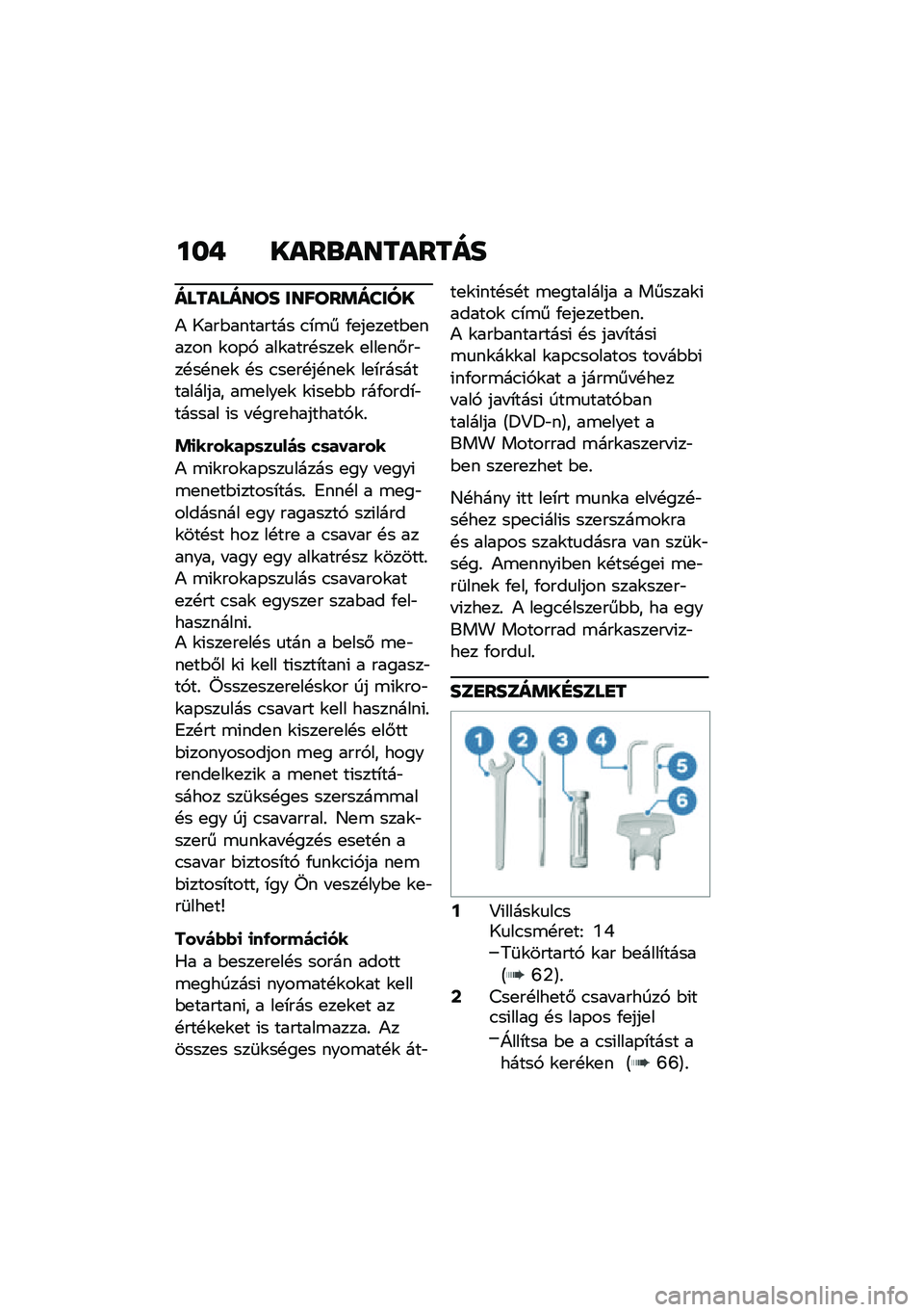 BMW MOTORRAD R NINE T URVAN G/S 2020  Kezelési útmutató (in Hungarian) ���+ ����\b��������
��������� ������	�����
�) �1���$�������� �.�*�\b� �/�
��
��
��$�
����� �\f��-�, ���\f����!���
�\f �
���
��#��"��!��