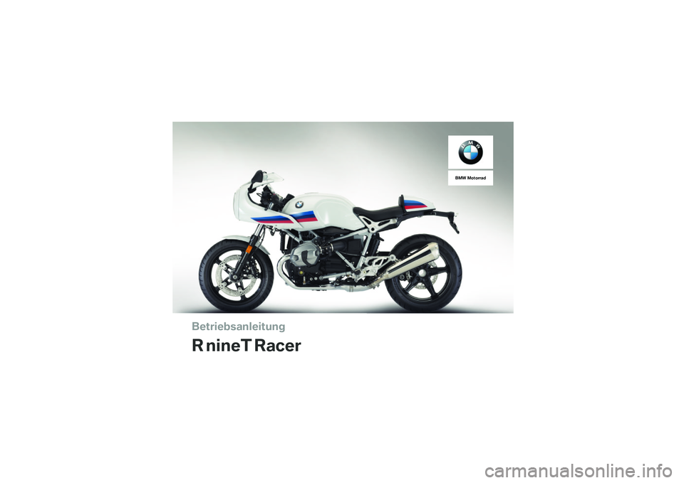 BMW MOTORRAD R NINE T RACER 2017  Betriebsanleitung (in German) ��������\b�	�
�����\f�
�
� �
��
�� ��	���
��� �������	� 