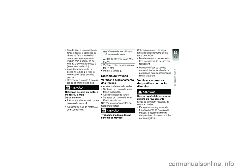 BMW MOTORRAD R NINE T RACER 2018  Manual do condutor (in Portuguese) �%��� �	�������� � �����\b���\b�\b�(� ��
�	���!�� �
�����=�� � ��
�����!�(� ��
�����
 ��
 �	�
����\b ��
��
��\b���
��%��� � �
���� �
��� 