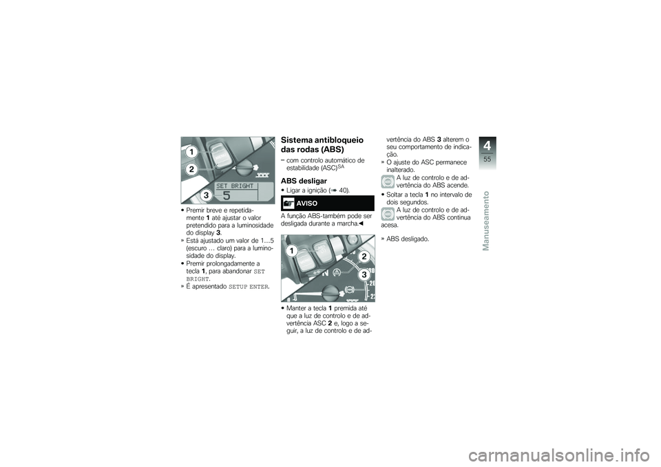 BMW MOTORRAD R NINE T RACER 2018  Manual do condutor (in Portuguese) �%��
��� ���
��
 �
 ��
�
�
�������
���
�%���* ��2��\b��� � ������
��
��
����� �
��� � �������\b�����
�� ���\b�
���C�*�
�)�\b��, ��2��\b���