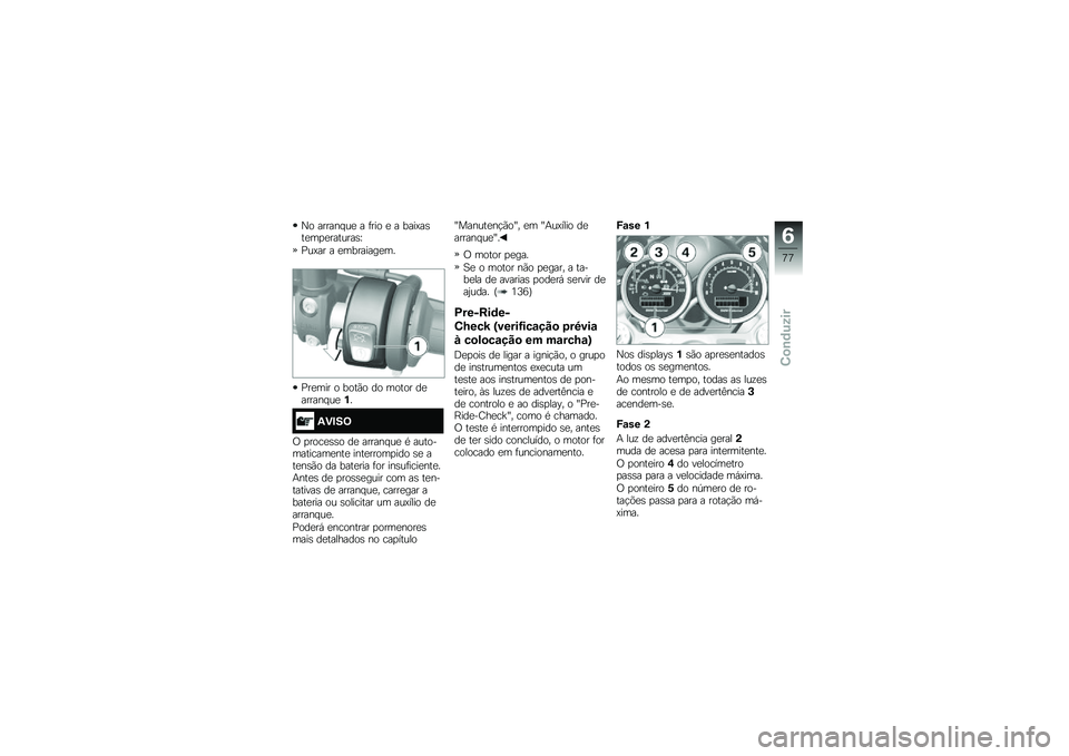 BMW MOTORRAD R NINE T RACER 2018  Manual do condutor (in Portuguese) �0� ������ ��
 � �	��� �
 � ����=��\b��
��
�
�������\b�V
�%��=�� � �
��������
��
�%��
��� � ����(� �� ����� ��
������ ��
�%�
�-�)�#��:
�/ 