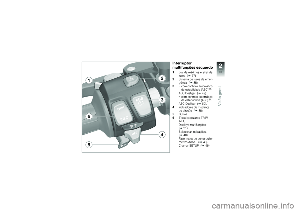 BMW MOTORRAD R NINE T RACER 2016  Manual do condutor (in Portuguese) �#�\b������3��
�
������H��\b���� ���F����	�

�%�A��\f ��
 ��,�>����\b �
 �\b���� ��
���\f�
�\b �F�7�;�G
�(�1��\b��
�� ��
 ���\f�
�\b ��
 �
��
����B���