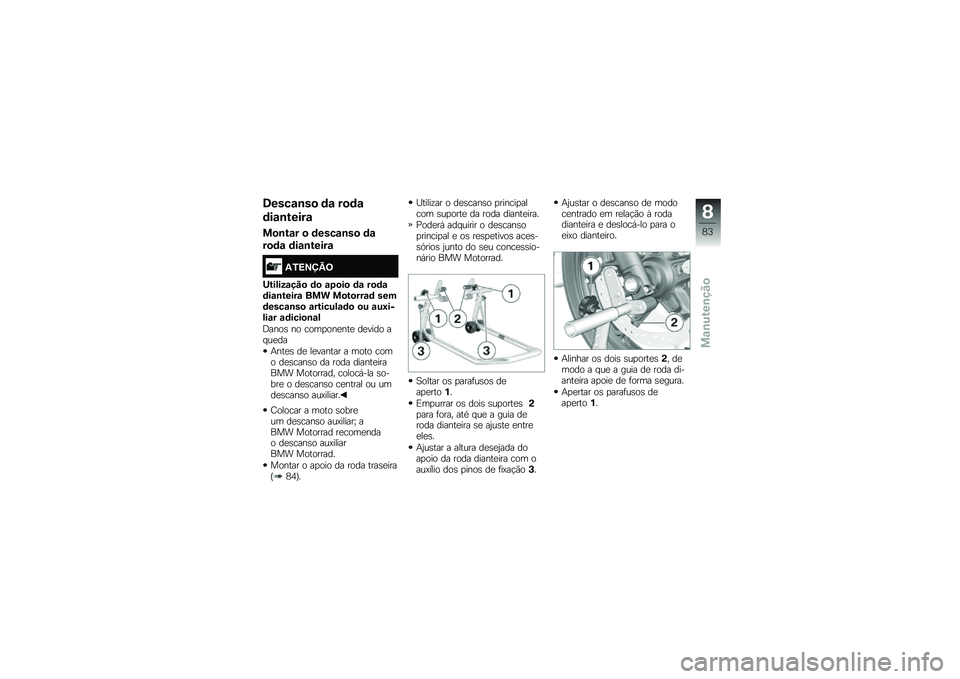 BMW MOTORRAD R NINE T RACER 2016  Manual do condutor (in Portuguese) �7����\f�\b��
 �	�\f ��
�	�\f
�	��\f�\b�����\f
��
�\b��\f� �
 �	����\f�\b��
 �	�\f
��
�	�\f �	��\f�\b�����\f
�-�2�>�?�@�B�:
�=������\f���
 �	�
 �\f�3�
��
 �	�\f ��
�	�\
