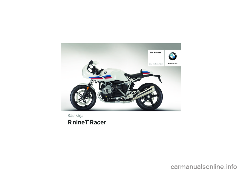 BMW MOTORRAD R NINE T RACER 2016  Käsikirja (in Finnish) �����\b��	�
�
� �\f��\f�
� ����
�	
��� �����	�	��
���������	�	��������
�����
�\f ���� 