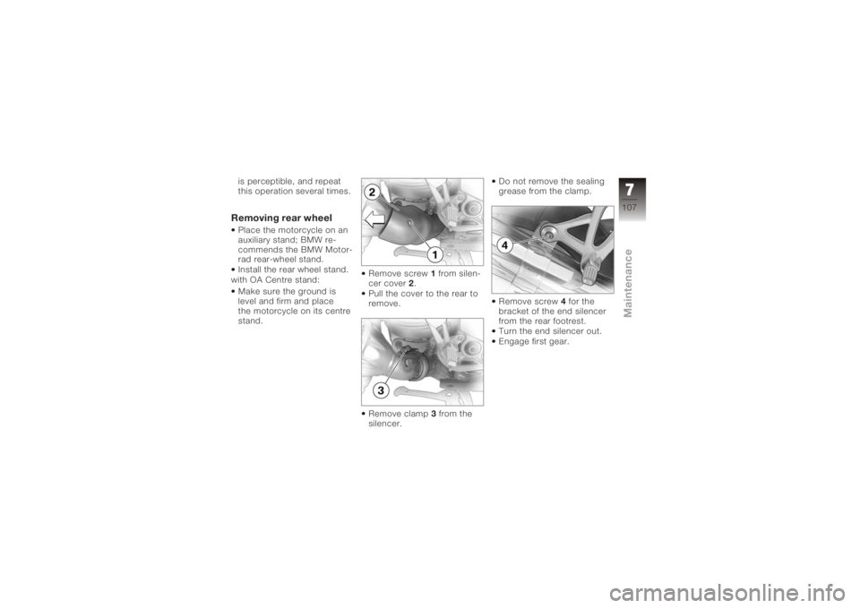 BMW MOTORRAD K 1200 R 2008 Riders Manual (in English) is perceptible, and repeat
this operation several times.Removing rear wheelPlace the motorcycle on an
auxiliary stand; BMW re-
commends the BMW Motor-
rad rear-wheel stand.
Install the rear wheel stan BMW MOTORRAD K 1200 R 2008 Riders Manual (in English) is perceptible, and repeat
this operation several times.Removing rear wheelPlace the motorcycle on an
auxiliary stand; BMW re-
commends the BMW Motor-
rad rear-wheel stand.
Install the rear wheel stan
