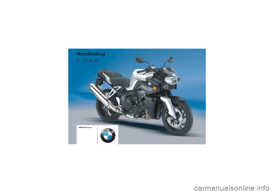 BMW MOTORRAD K 1200 R 2008  Handleiding (in Dutch) BMW MotorradHandleiding
K 1200 R  