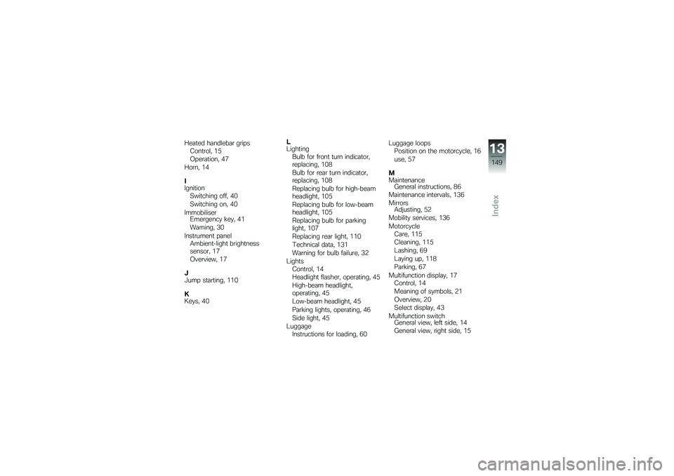 BMW MOTORRAD K 1300 R 2014  Riders Manual (in English) �8��	�
�� ��	���\f���	�\b ��\b�� ��6���
�\b��\f�" �&�)
�*� ��\b�	�
����" ��.
�8��\b��" �&�
�.�����
����4���
����� ����" ��%
�4���
����� ���" ��%
���