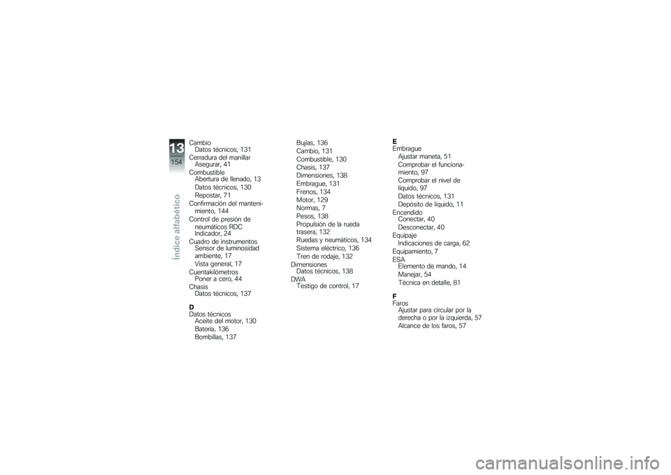 BMW MOTORRAD K 1300 R 2014  Manual de instrucciones (in Spanish) �7��
����!���� ��*�������" �.�0�.
�7��	�	���
�	� ��� �
�������	�+���\b�
�	��	�" �/�.
�7��
��
�������+���	��
�	� �� ��������" �.�0
�!���� ��*��