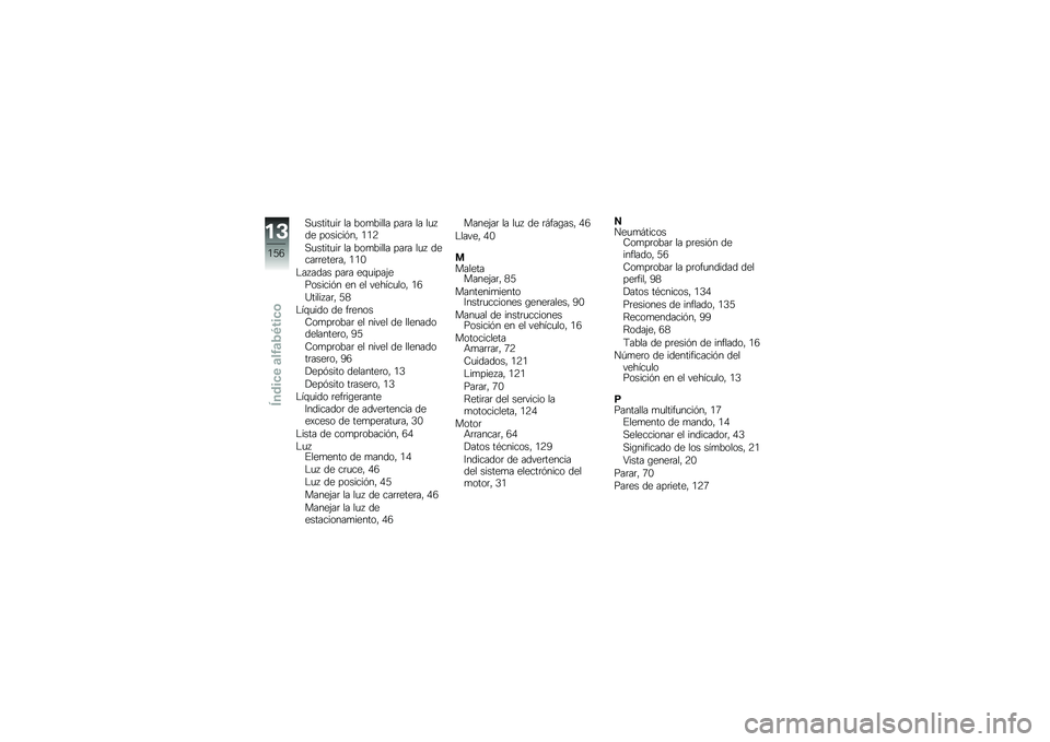 BMW MOTORRAD K 1300 R 2014  Manual de instrucciones (in Spanish) �,�
�����
��	 �� ���
����� ���	� �� ��
� �� �������&��" �.�.�8
�,�
�����
��	 �� ���
����� ���	� ��
�  �����	�	����	��" �.�.�-
�$�� ���� ��