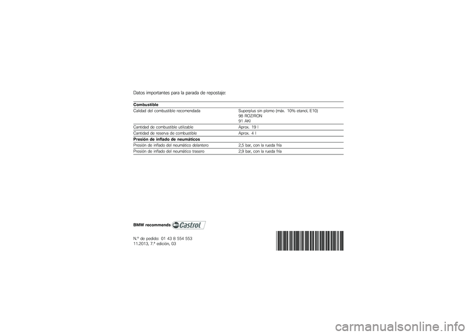 BMW MOTORRAD K 1300 R 2014  Manual de instrucciones (in Spanish) �$���\b� ����\b������
� ���� �� �����	� �	�
 ��
��\b����<�
�=
������
��	���\b
�>����	��	 �	�
� ��\b��.�����.��
 ��
��\b��
��	��	� � ���
����