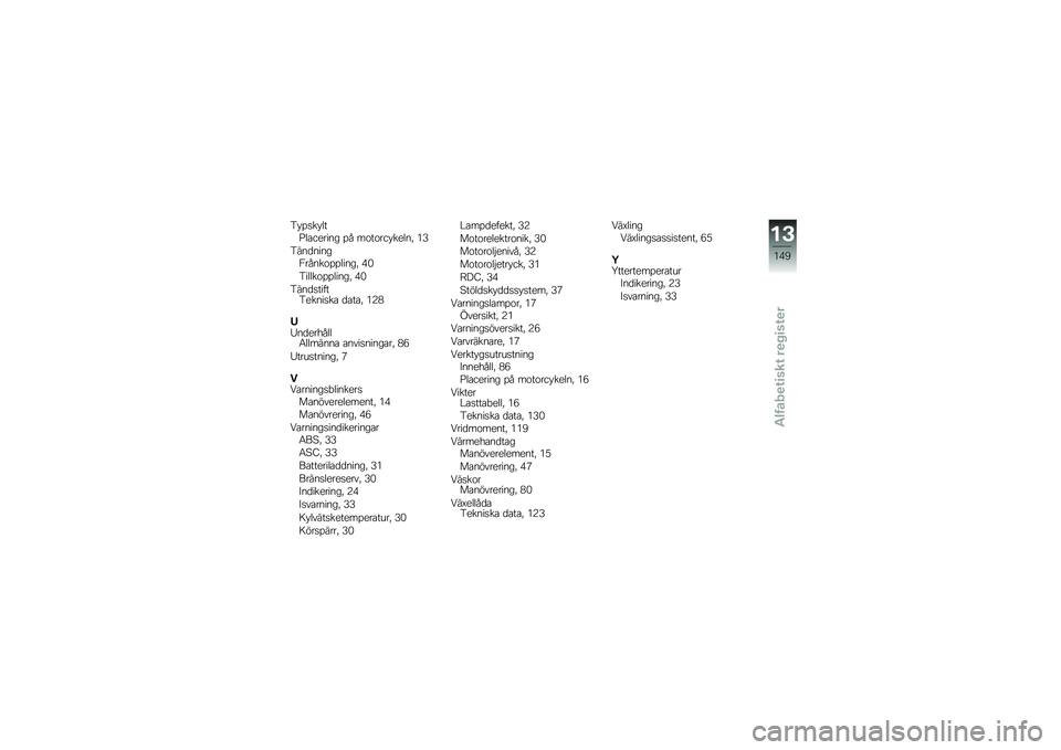 BMW MOTORRAD K 1300 R 2014  Instruktionsbok (in Swedish) �2� �%�
�� ���E��\b������ �%� ��\f��\f��� �����! ��5
�2���
�����/�����\f�%�%�����! �(�&
�2�����\f�%�%�����! �(�&
�2���
�
�����2�����
��\b �
�\b��\