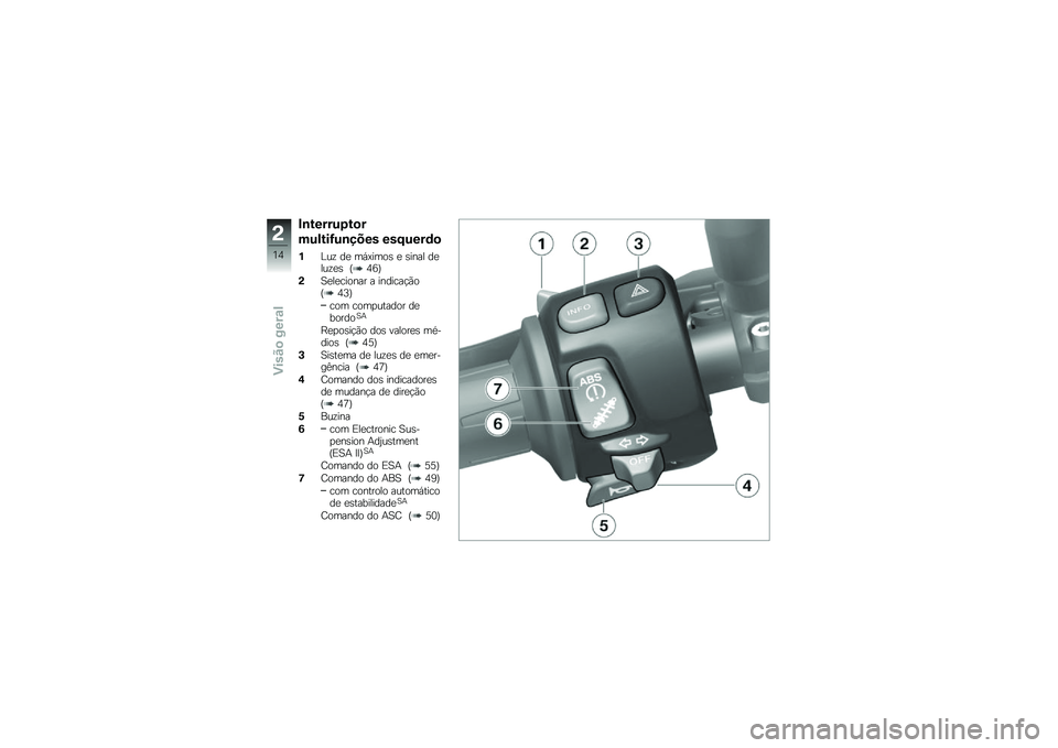 BMW MOTORRAD K 1300 R 2014  Manual do condutor (in Portuguese) �#�\b������0��
�
������>��\b���� ���;����	�

�%�%��\f ��
 ��,�>����\b �
 �\b���� ��
���\f�
�\b �Q�3�8�R
�(�A�
��
������ � �������!�(��Q�3�;�R
��� �