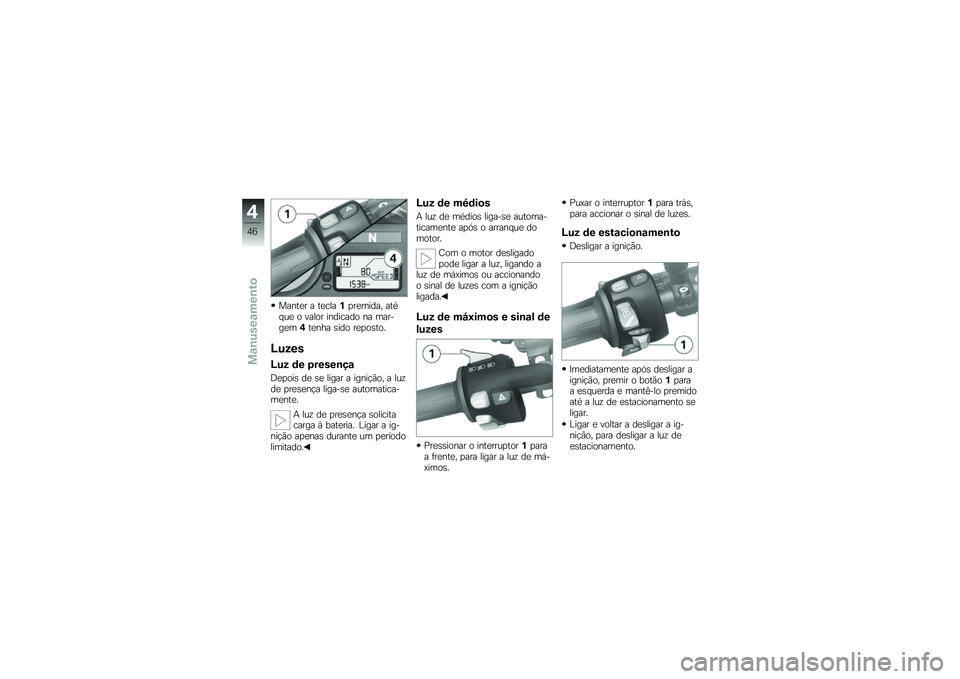 BMW MOTORRAD K 1300 R 2014  Manual do condutor (in Portuguese) �����
� � ��
����%�
��
����� ���*� ��
 � ����� �������� �� ������
��,��
��� �\b��� ��
�
��\b���
�A����
�A�� �	� �0�����\b��\f
�:�
�
��