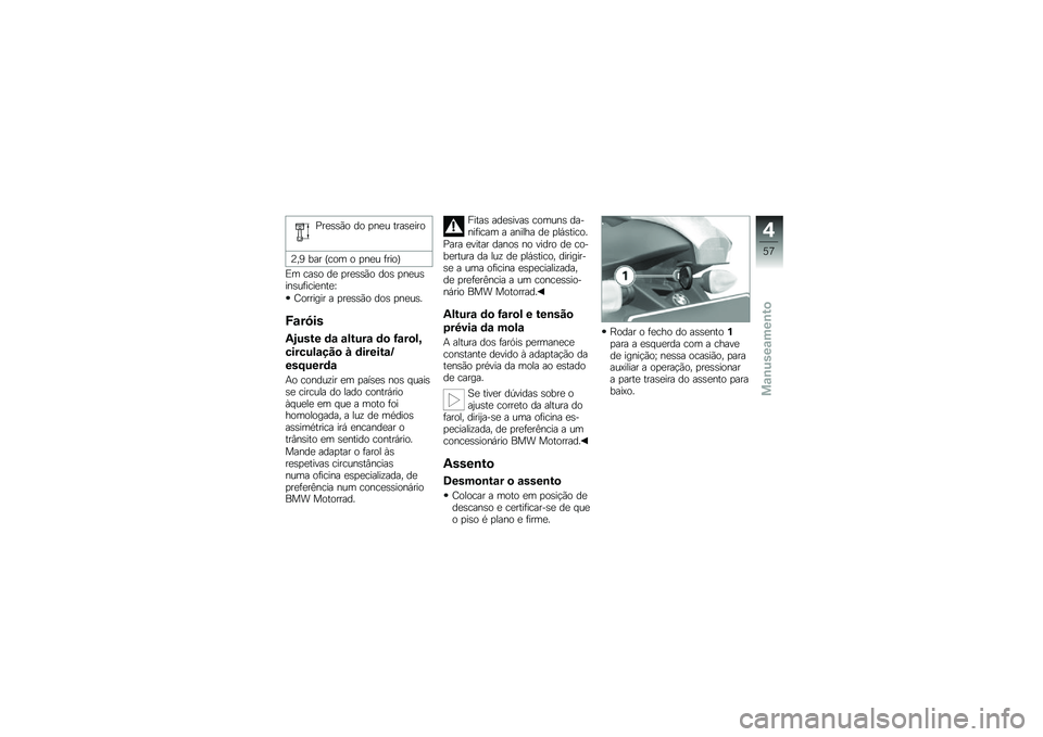 BMW MOTORRAD K 1300 R 2014  Manual do condutor (in Portuguese) �=��
�\b�\b�(� �� �
��
� ����\b�
���
�@��4 ��� �Q��� � �
��
� �	����R
�)� ���\b� ��
 �
��
�\b�\b�(� ���\b �
��
��\b���\b��	����
���
�Z
�D������� � �