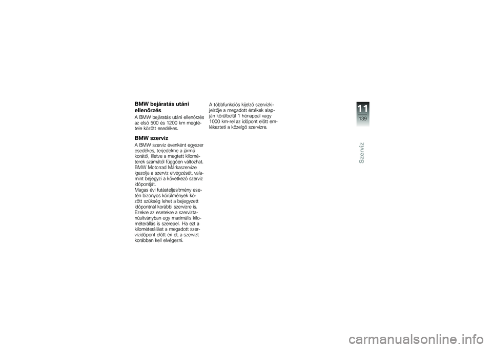 BMW MOTORRAD K 1300 R 2014  Kezelési útmutató (in Hungarian) ��� � ��$�#�"�
��#� ���#��\f
������@�"�
��
�4 ��� �&�������� ����\f� �����\f�%���#��� ����% �:�5�5 �#� �6�C�5�5 �
�	 �	����#�$���� �
����� ���
