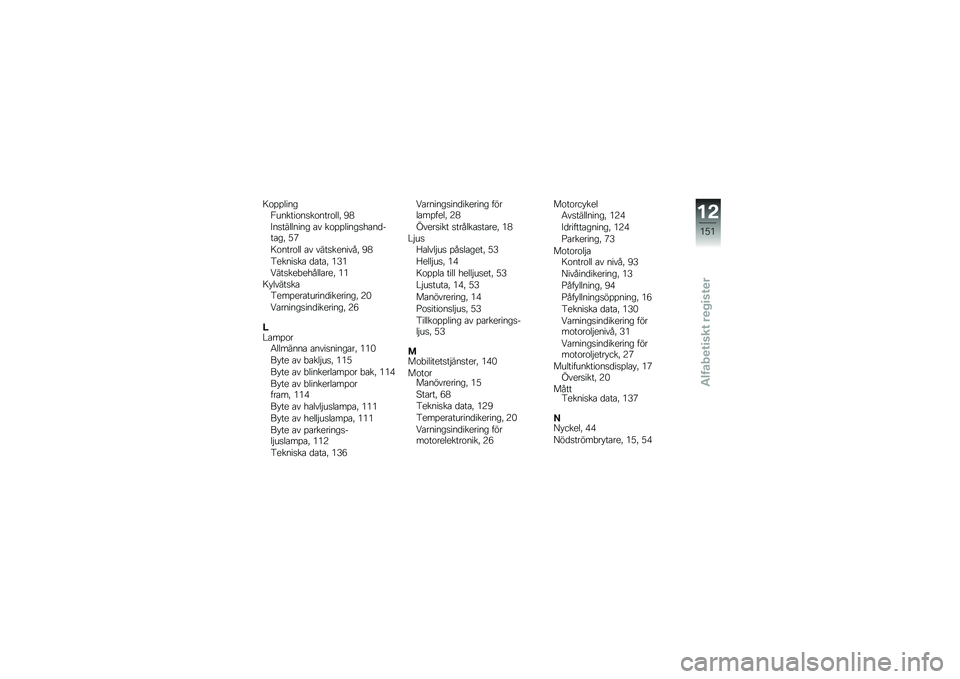 BMW MOTORRAD K 1300 R 2009  Instruktionsbok (in Swedish) 
��\b�������������\b����\b����\b���0 �4�:
�9���������� �\f� ��\b��������*�\f��	�$��\f��0 �>�C
��\b����\b�� �\f� ������
�����0 �4�:
��
���