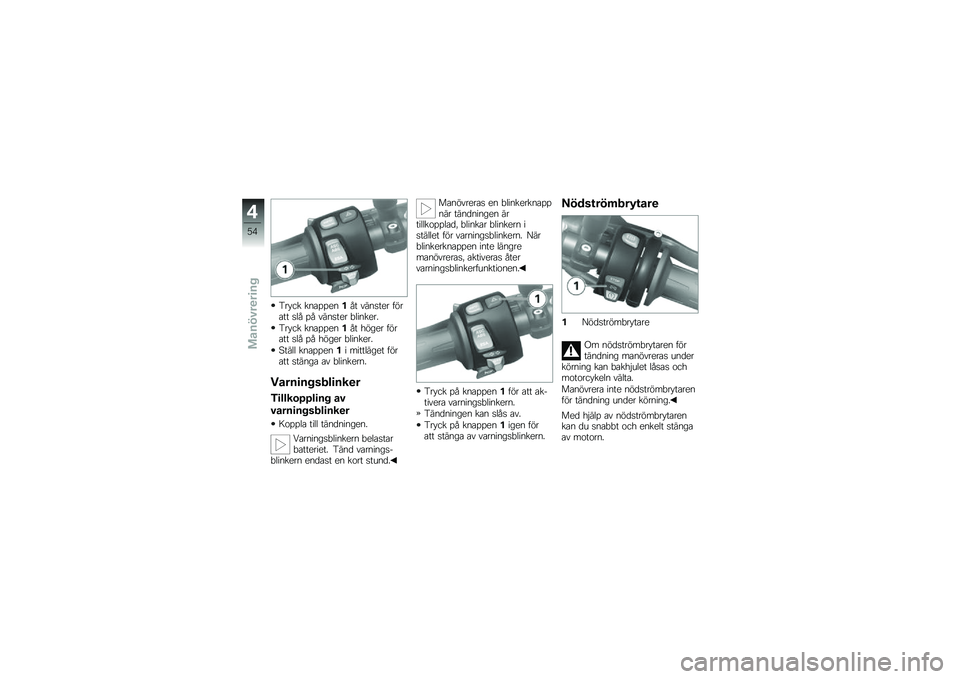 BMW MOTORRAD K 1300 R 2009  Instruktionsbok (in Swedish) 
���)�� ���\f���
��)�� ������
� ��!��\f�� ��� �� ������
� �+�����
��-
���)�� ���\f���
��)�� �*�!��
� ��!��\f�� ��� �� �*�!��
� �+�����
