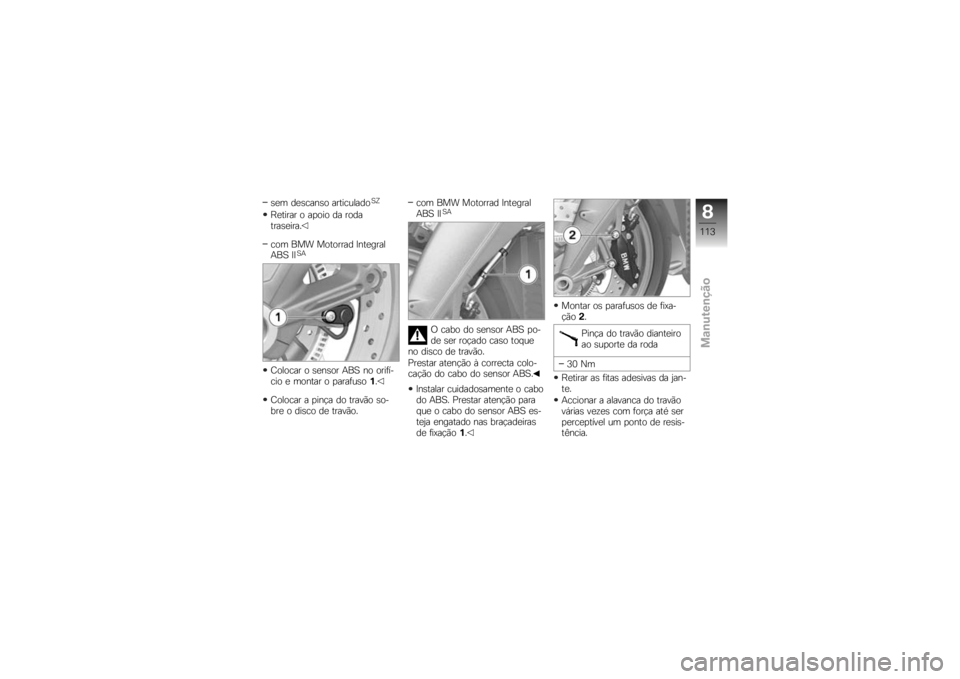 BMW MOTORRAD K 1300 R 2009  Manual do condutor (in Portuguese) ��
� ��
������ ����������
�D�O �A�
����� � ��
��� �� ����
�����
����
��� ��� �������� �<���
����
�&��D �<�<
�D�& �9������ � ��
�