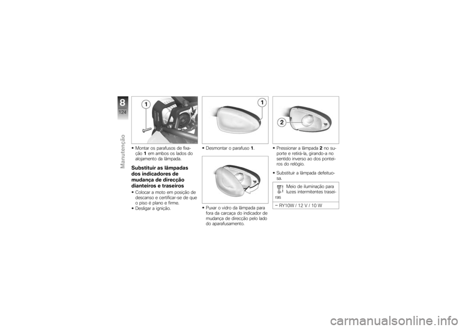 BMW MOTORRAD K 1300 R 2009  Manual do condutor (in Portuguese) ������ �� �
����	���� ��
 �	��;��
�!�)�
��
� ����� �� ����� ��
����1���
��� �� ��#��
����
�3��4��/��/��� �� �!�F��+��	��
�	�
� ���	�