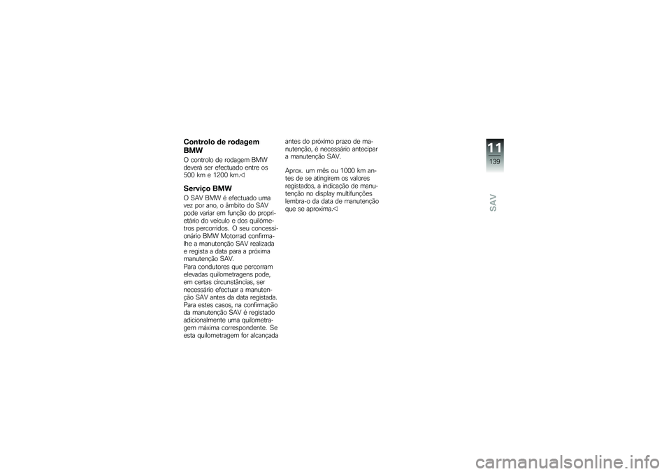 BMW MOTORRAD K 1300 R 2012  Manual do condutor (in Portuguese) �(�
�\b�&��
�!�
 �	� ��
�	�\f���
���
�0 �������� ��
 ������
� �����
��
��, �\b�
� �
�	�
������ �
����
 ��\b�7�2�2 �\� �
 �3�A�2�2 �\��
�5������
 ���