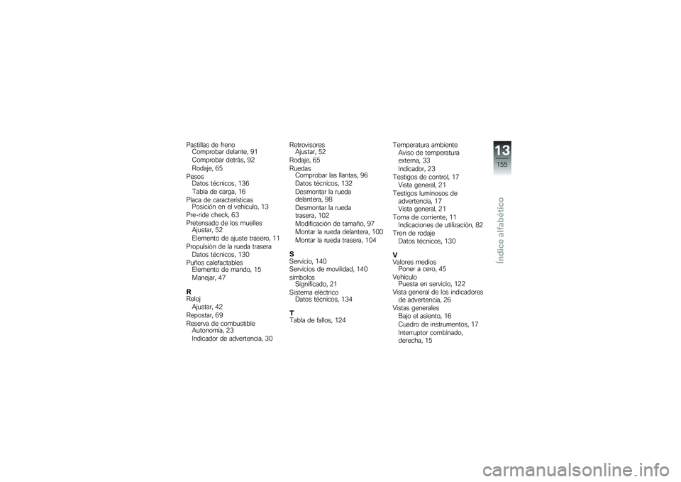BMW MOTORRAD K 1300 R 2013  Manual de instrucciones (in Spanish) ��������� �� ��	����-��
��	����	 �������� �4�/
�-��
��	����	 ����	� �� �4�9
�;����&�� �6�3
���������� ��*������� �/�1�6
�:���� �� ��