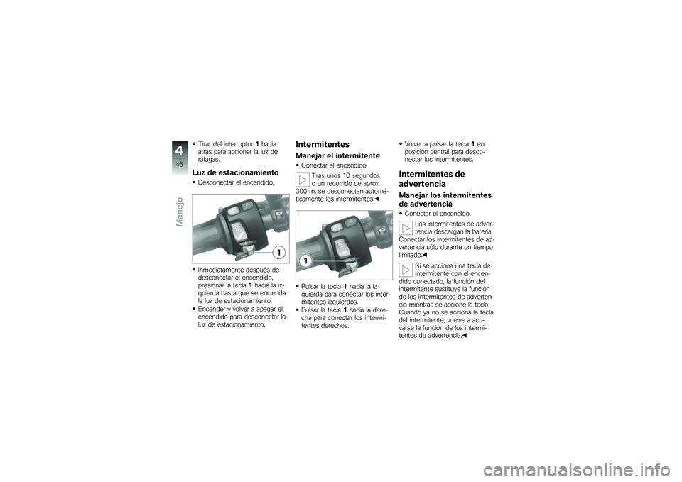 BMW MOTORRAD K 1300 R 2013  Manual de instrucciones (in Spanish) �:��	��	 ��� �����	�	�
����	���������	� � ���	� ��������	 �� ��
� ���	� ���\b���
�>��2 �\b� ����
���	��
�+�����	
�����������	 �� ���
