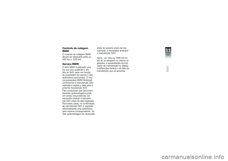 BMW MOTORRAD K 1300 R 2013  Manual do condutor (in Portuguese) ��
�\b�&��
�!�
 �	� ��
�	�\f���
���
�/ �������� ��
 ������
� �����
��
��, �\b�
� �
�	�
������ �
����
 ��\b�6�1�1 �\� �
 �2�@�1�1 �\��
�4������
 ���