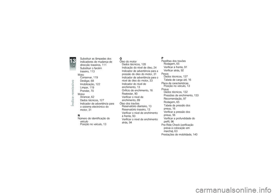 BMW MOTORRAD K 1300 R 2013  Manual do condutor (in Portuguese) �A���\b������ ��\b ��#��
����\b ���\b����������
�\b ��
 ������!� ��
����
��!�*� ����\b�
����\b� �2�2�2
�A���\b������ � �	����������\b�
�