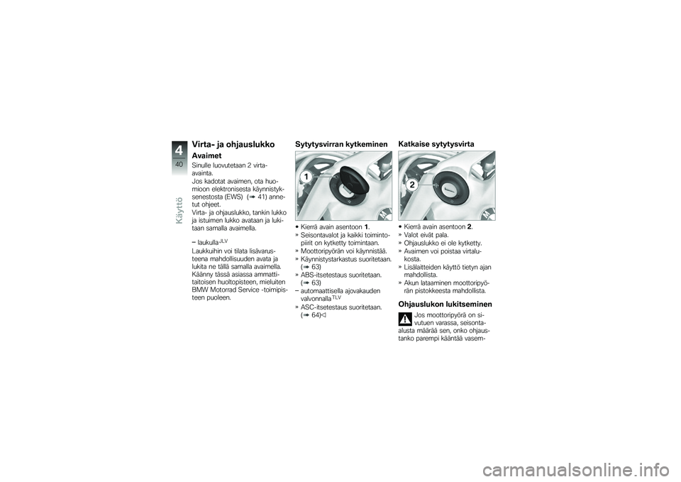 BMW MOTORRAD K 1300 R 2013  Käsikirja (in Finnish) �1����
� ��
 �	���
���\b����	
�%��
����
�;���
��� ��
���
������ �2 ��������������
�!��	 ������� �����\b��� ��� ��
���\b���� ���