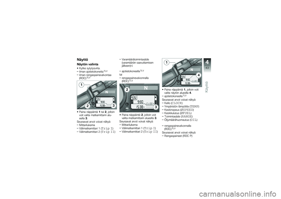 BMW MOTORRAD K 1300 R 2013  Käsikirja (in Finnish) �!�\f����"
�!�\f���"� ��
�\b����

� ���� �	������	������
���\b�� ������������������-
���\b�� ����7��	���������������?�6�=�<�@���-
