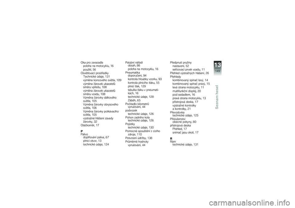 BMW MOTORRAD K 1300 R 2013  Návod k obsluze (in Czech) �B�� ��� ��������������� �� ���
�������	 �1�7
����
��
��	 �5�7
�B�\b���
������ ����\b�
��������������) �-���\f��	 �1�;�1
��%���� ��