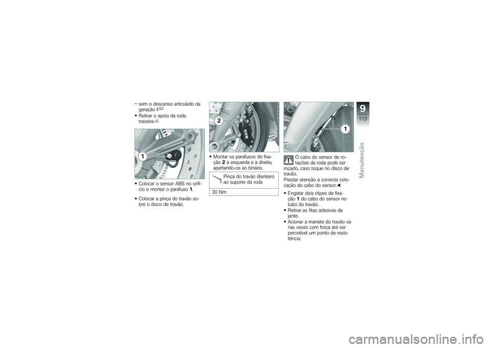 BMW MOTORRAD K 1300 R 2014  Manual do condutor (in Portuguese) �\b�
� � ��
�\b����\b� ���������� ����
���!�(� �<�<�A�R
�F�
����� � ��
��� �� ��������\b�
����
�D������ � �\b�
��\b�� �+��A �� ����	���