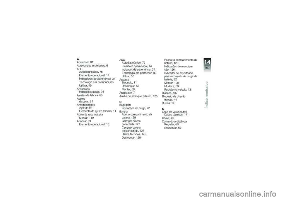 BMW MOTORRAD K 1300 R 2014  Manual do condutor (in Portuguese) �/�+���\b��
��
�� �5�2
�+���
��������\b �
 �\b�������\b� �9
�+��A�+���������.�\b����� �7�9
�)��
��
��� ��
�
��������� �2�3
�<���������
�\b �