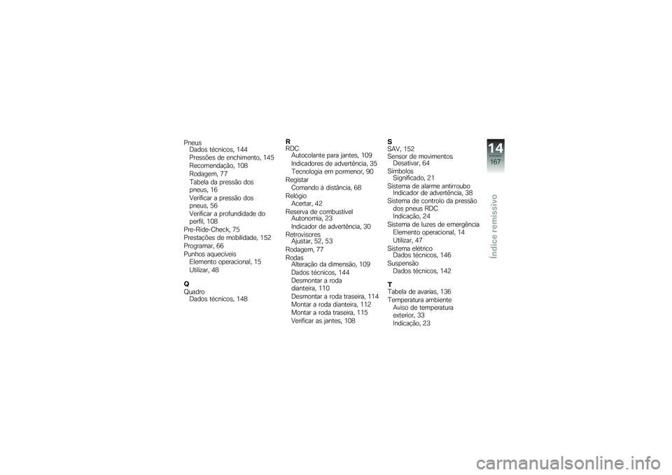BMW MOTORRAD K 1300 R 2014  Manual do condutor (in Portuguese) �=��
��\b�:����\b ��*������\b� �2�3�3
�=��
�\b�\b�&�
�\b ��
 �
������
���� �2�3�6
�F�
����
����!�(�� �2�1�5
�F�����
�� �7�7
�C���
�� �� �
��
�\b�\b�(� ��