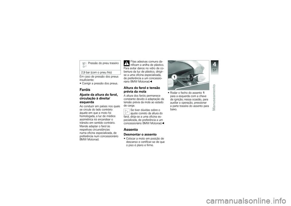 BMW MOTORRAD K 1300 R 2014  Manual do condutor (in Portuguese) �=��
�\b�\b�(� �� �
��
� ����\b�
���
�@��4 ��� �S��� � �
��
� �	����T
�)� ���\b� ��
 �
��
�\b�\b�(� ���\b �
��
��\b���\b��	����
���
�Z
�D������� � �