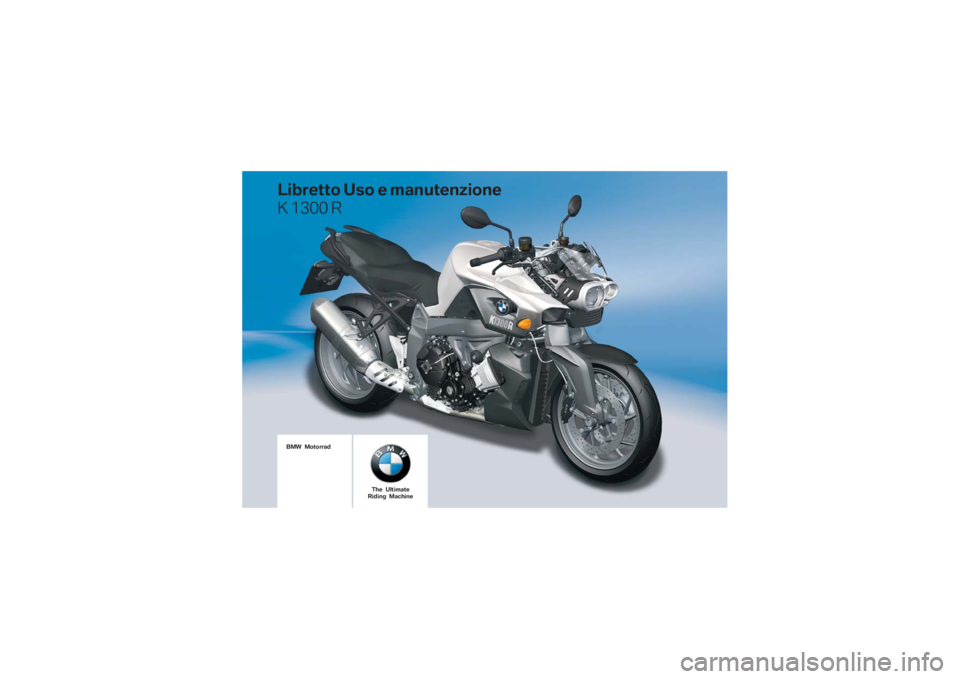BMW MOTORRAD K 1300 R 2008  Libretto di uso e manutenzione (in Italian)  \b	
\f
  
 \b

  

 \b
	 \b
 