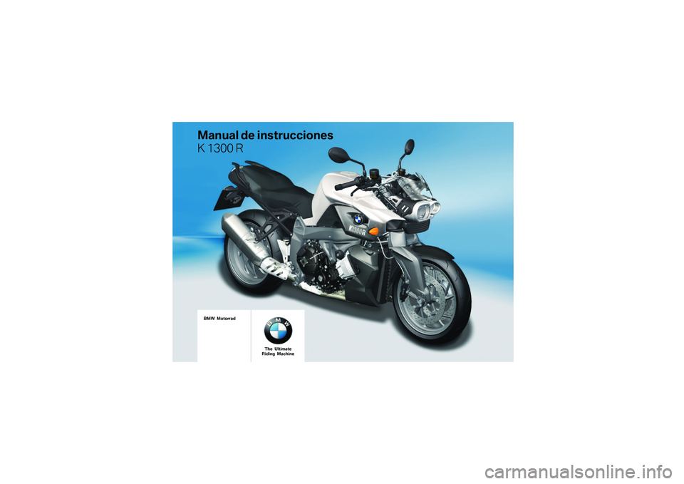 BMW MOTORRAD K 1300 R 2011  Manual de instrucciones (in Spanish) ������ ��\b �	��
��\f��
�
�	���\b�

� ���� �
��� �����\f�\f��
���\b ����	����\b��	��	�� ���
��	��\b 