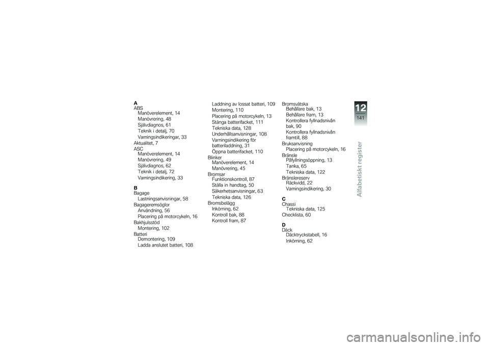 BMW MOTORRAD K 1300 R 2011  Instruktionsbok (in Swedish) �(�5�&�.��\f��!��
��
��
�
�
���0 ��>
��\f��!���
�����0 �>�:
�.�"����	��\f���\b��0 �B�
��
���� � �	�
��\f��"�0 �C�
�1�\f���������	���
�����\f��0 ��
�5�