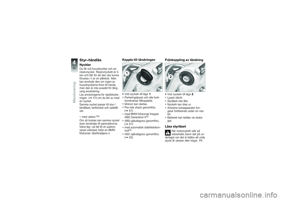 BMW MOTORRAD K 1300 R 2011  Instruktionsbok (in Swedish) �:��#����������
��#�"�\b���
�?� ��� ��� �*����	��)����\f� �\b��* �
���
��
����)���
��- ��
��
����)���
�� �� ���$��
� �\b��* ���� ��!� �\f�