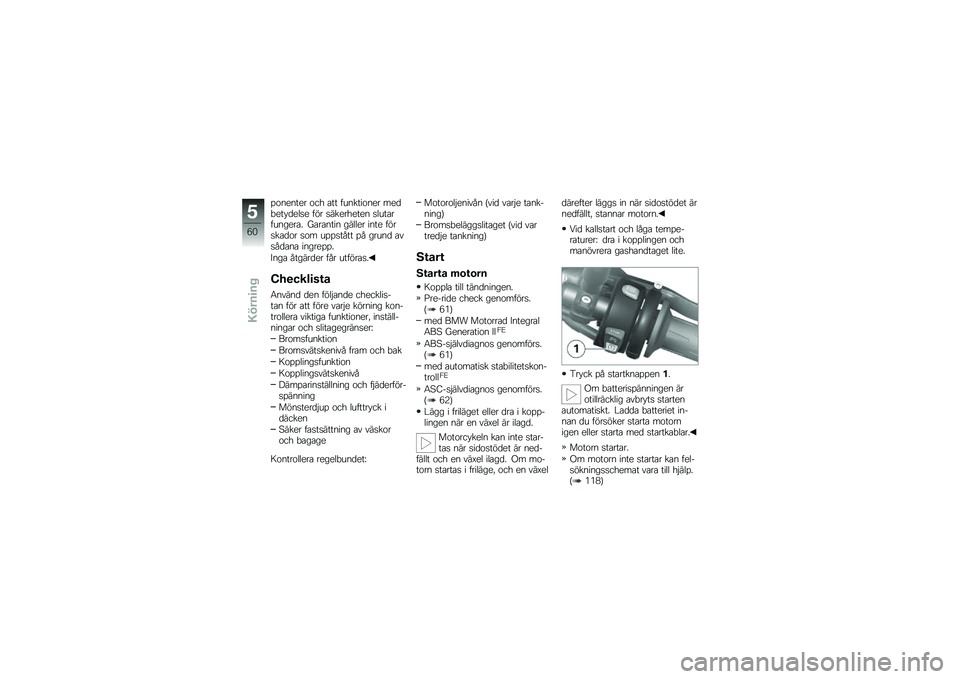 BMW MOTORRAD K 1300 R 2011  Instruktionsbok (in Swedish) ��\b��
���
� �\b��* �\f�� �������\b��
� �
�
�	�+�
��)�	�
���
 ��!� ����
��*�
��
� �����\f������
��\f�- �7�\f��\f���� �����
� ����
 ��!����\f�	�\b�
