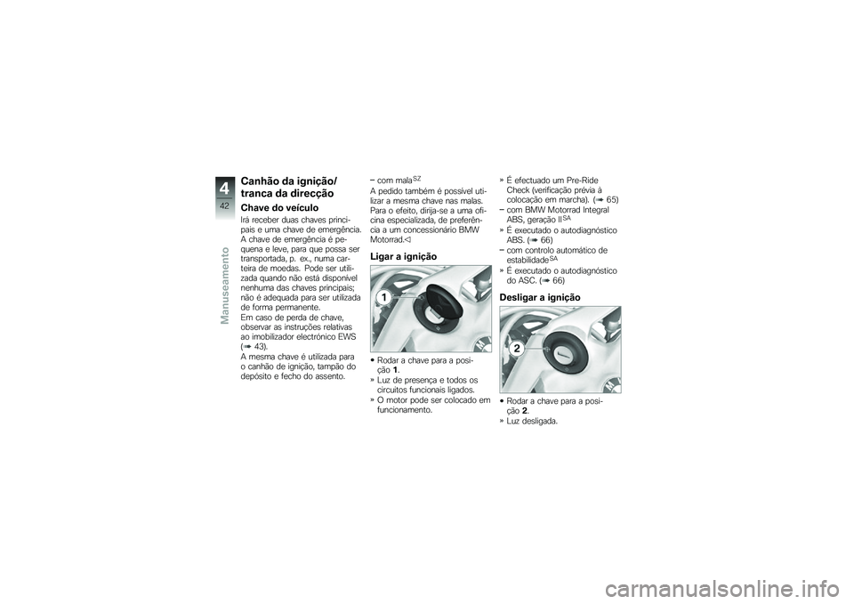 BMW MOTORRAD K 1300 R 2011  Manual do condutor (in Portuguese) �����!�\b �� �����+�!�\b�
�
����	� �� �����	�+�!�\b
����� ��\b ����	���\b
�F��% ��
��
�.�
� �	���+ �����
�+ � ���$���-� ���+ �
 ��� �����
 �	�
 �