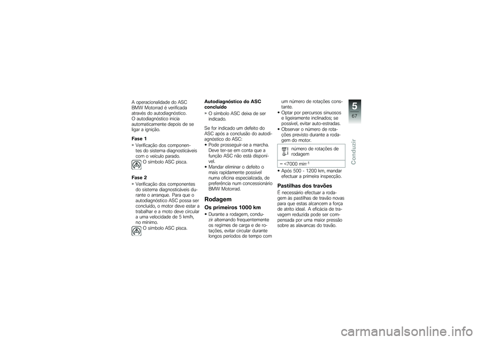 BMW MOTORRAD K 1300 R 2011  Manual do condutor (in Portuguese) �9 �\b� �
�����\b�$����	��	�
 �	�\b �9�&��=��> ��\b��\b����	 �1 ��
���)����	�������1�+ �	�\b ����\b�	����$��+����\b�8�B ����\b�	����$��+����\b ��$���