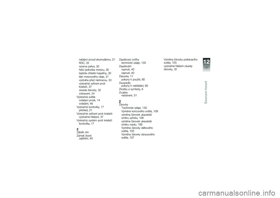 BMW MOTORRAD K 1300 R 2011  Návod k obsluze (in Czech) �
�����
�&� �!��\b�(�	 ���(�,�(��$��\b��(�. ��
��?�H�. ��C
��
��
��� �!������. ��
�"��	��&� ��
�	�
�\b��� �,�\b��\b��(�. ��
��
�!��\b�� �&�#���	��&� ���