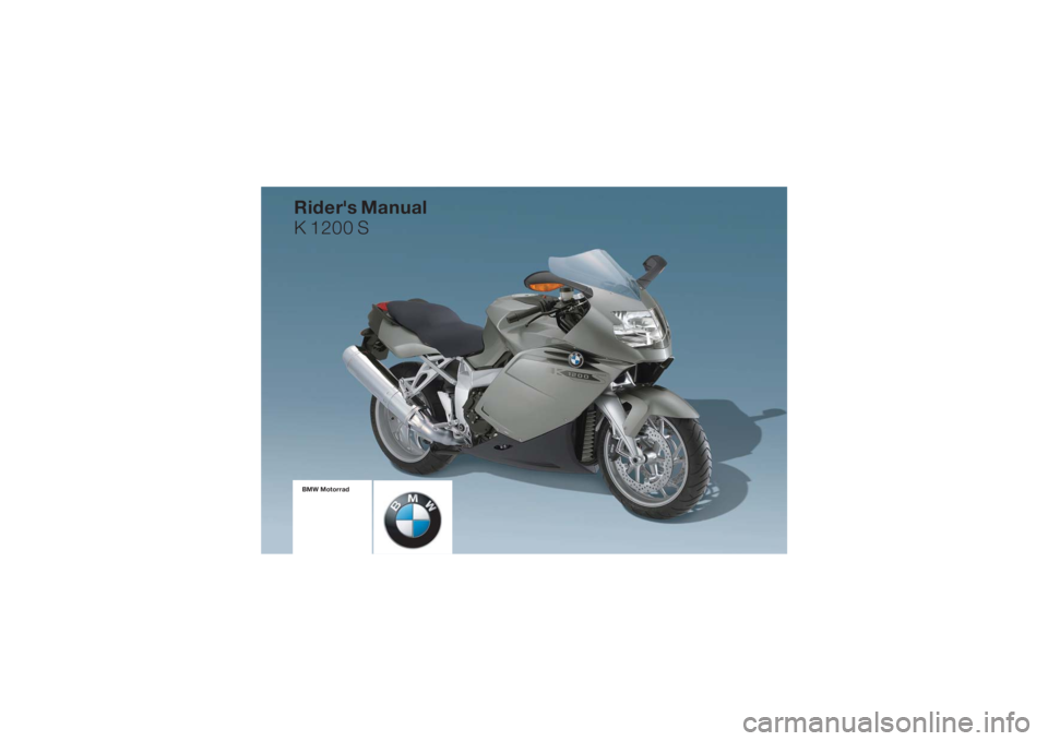 BMW MOTORRAD K 1200 S 2005  Riders Manual (in English) BMW MotorradRider's Manual
K 1200 S 