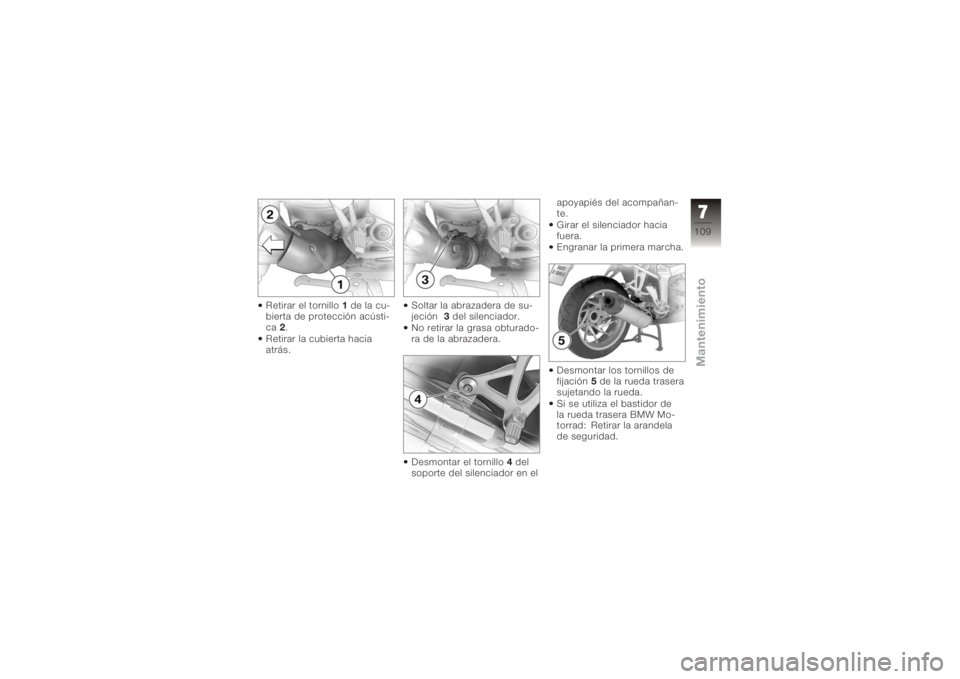 BMW MOTORRAD K 1200 S 2005 Manual de instrucciones (in Spanish) Retirar el tornillo1de la cu-
bierta de protección acústi-
ca 2.
Retirar la cubierta hacia
atrás. Soltar la abrazadera de su-
jeción
3del silenciador.
No retirar la grasa obturado-
ra de la abraza BMW MOTORRAD K 1200 S 2005 Manual de instrucciones (in Spanish) Retirar el tornillo1de la cu-
bierta de protección acústi-
ca 2.
Retirar la cubierta hacia
atrás. Soltar la abrazadera de su-
jeción
3del silenciador.
No retirar la grasa obturado-
ra de la abraza
