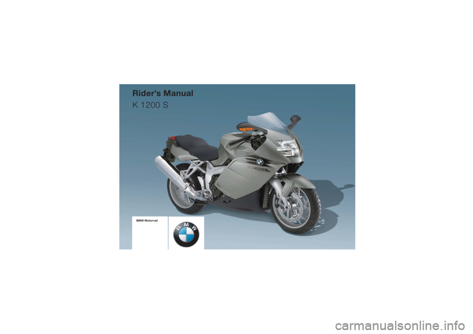 BMW MOTORRAD K 1200 S 2004  Riders Manual (in English) BMW MotorradRider’s Manual
K 1200 S 