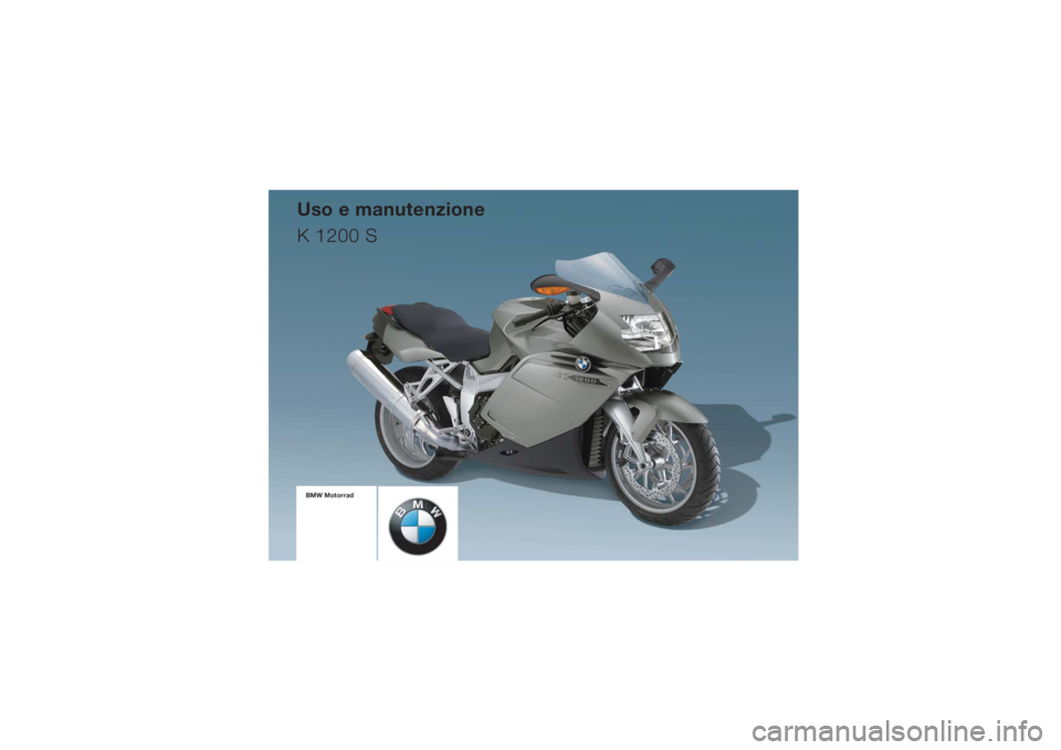 BMW MOTORRAD K 1200 S 2004  Libretto di uso e manutenzione (in Italian) BMW MotorradUso e manutenzione
K 1200 S 