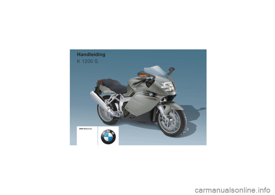 BMW MOTORRAD K 1200 S 2004  Handleiding (in Dutch) BMW MotorradHandleiding
K 1200 S 