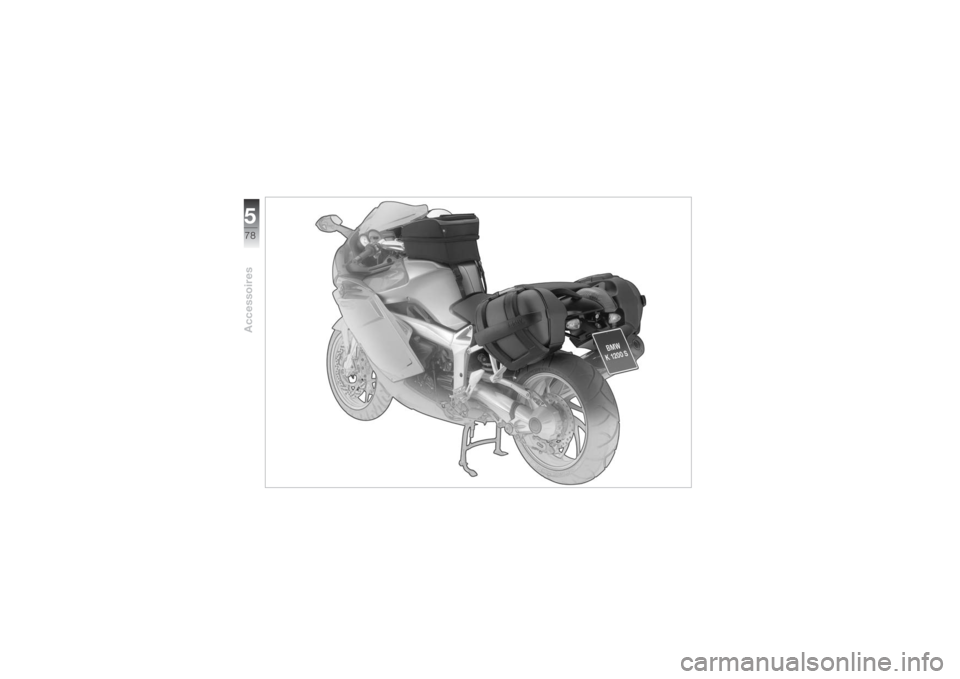 BMW MOTORRAD K 1200 S 2004 Handleiding (in Dutch) Accessoires578
BMW MOTORRAD K 1200 S 2004 Handleiding (in Dutch) Accessoires578