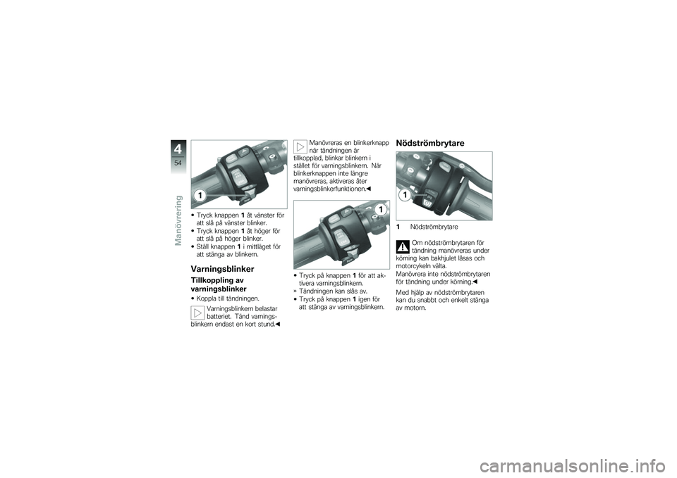 BMW MOTORRAD K 1300 S 2009  Instruktionsbok (in Swedish) 
���*�� ���
���
��)�(� ������
� � �"��
�� ���( ��( ������
� �,�����
��.
���*�� ���
���
��)�(� �+�"��
� � �"��
�� ���( ��( �+�"��
� �,�����
��.